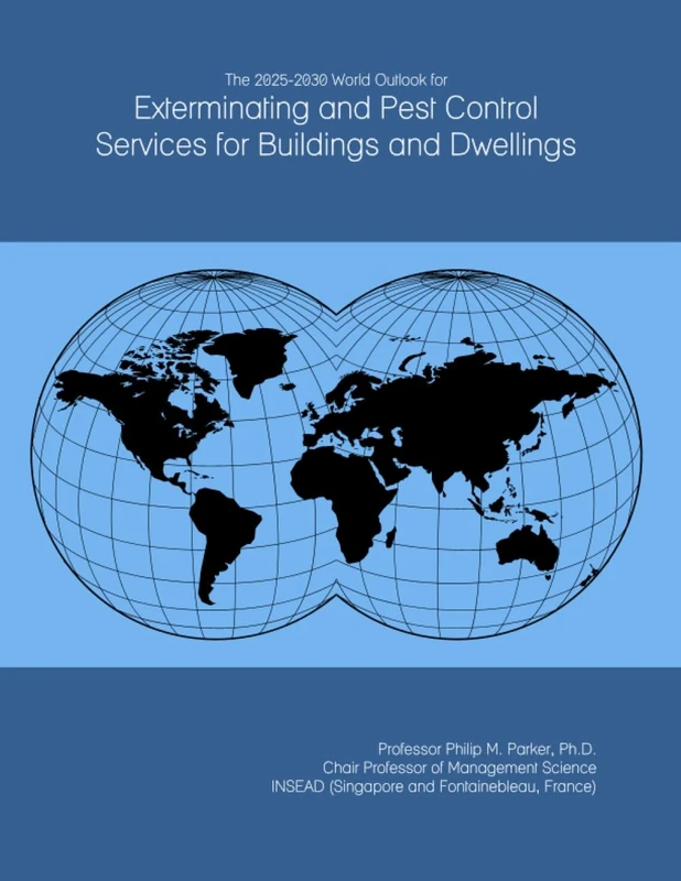 The 2025-2030 World Outlook for Exterminating and Pest Control Services for Buildings and Dwellings