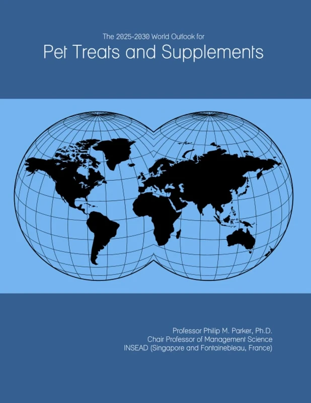 The 2025-2030 World Outlook for Pet Treats and Supplements