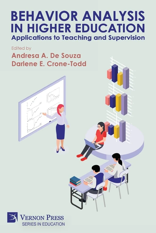 Behavior Analysis in Higher Education: Applications to Teaching and Supervision (Series in Education)