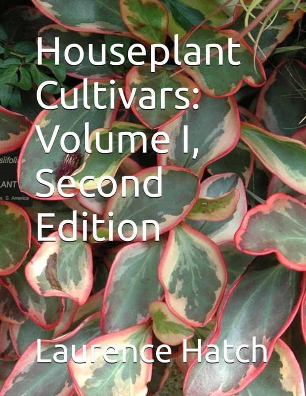 Houseplant Cultivars: Volume I, Second Edition - Gardening Book