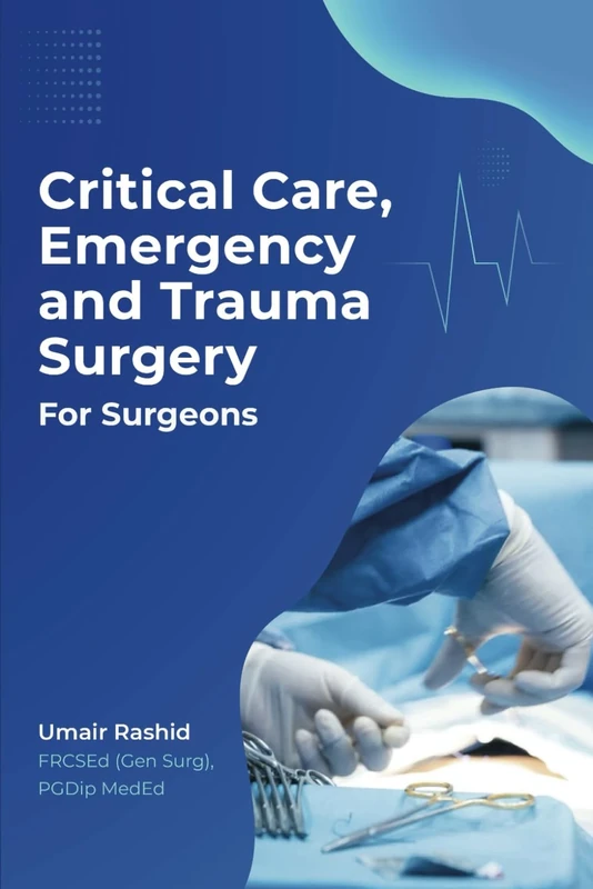 Critical Care, Emergency and Trauma Surgery for Surgeons