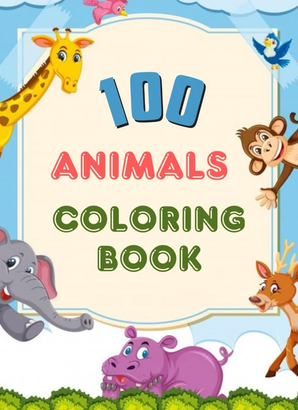 100 Animals Colorins Book: Best Coloring, Drawing and Painting Book for Kids Age 2 -8 years