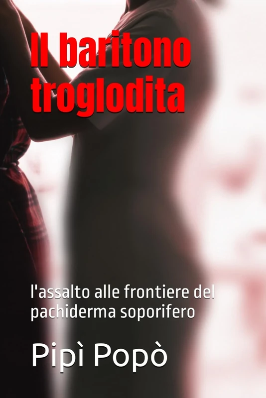 Il baritono troglodita: l'assalto alle frontiere del pachiderma soporifero