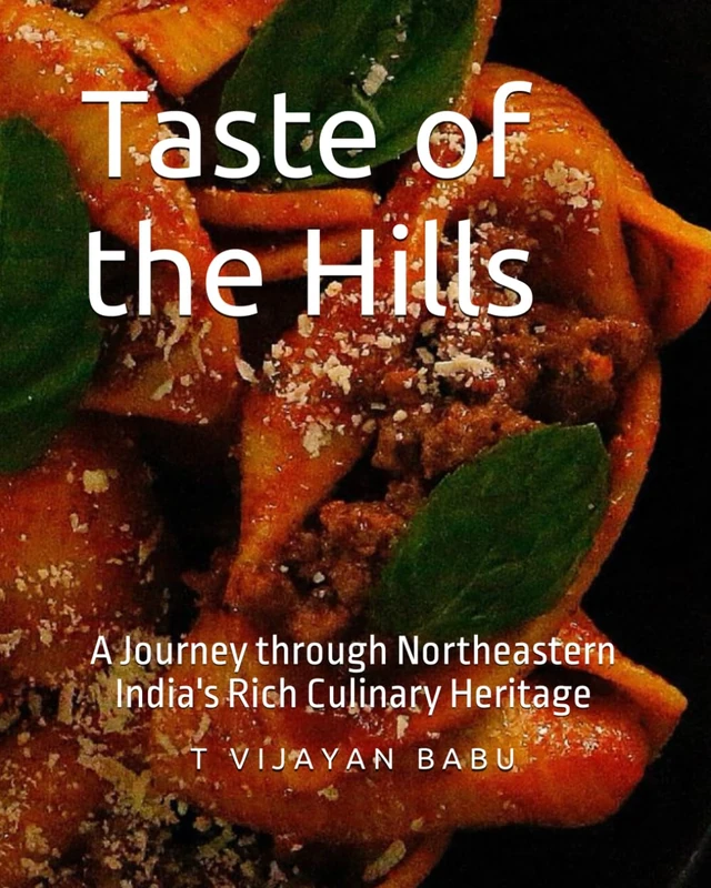 Taste of the Hills: A Journey through Northeastern India's Rich Culinary Heritage