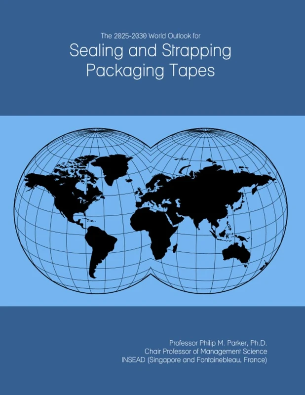 The 2025-2030 World Outlook for Sealing and Strapping Packaging Tapes