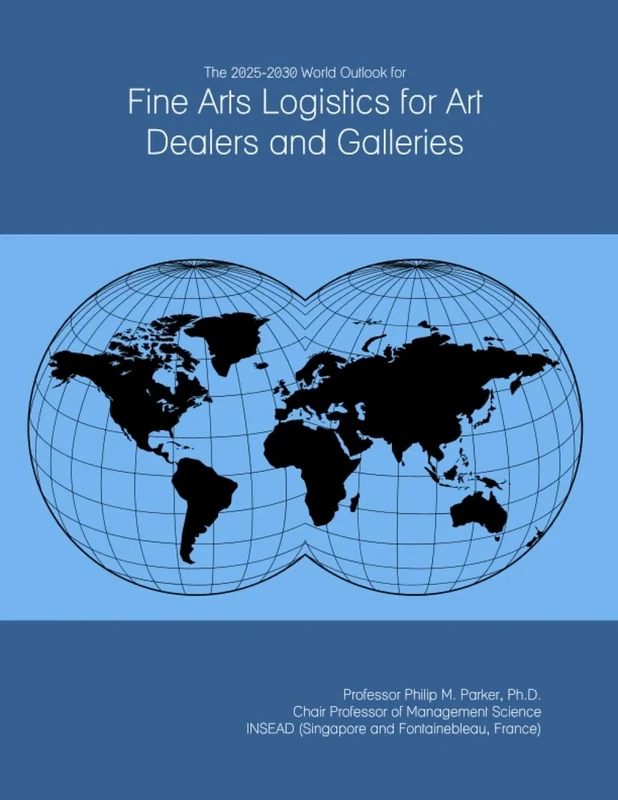 The 2025-2030 World Outlook for Fine Arts Logistics for Art Dealers and Galleries