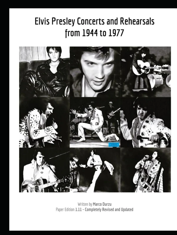 Elvis Presley Concerts and Rehearsals from 1944 to 1977 (ELVIS PRESLEY BOOKS)