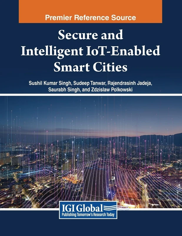 Secure and Intelligent IoT-Enabled Smart Cities (Advances in Computational Intelligence and Robotics)