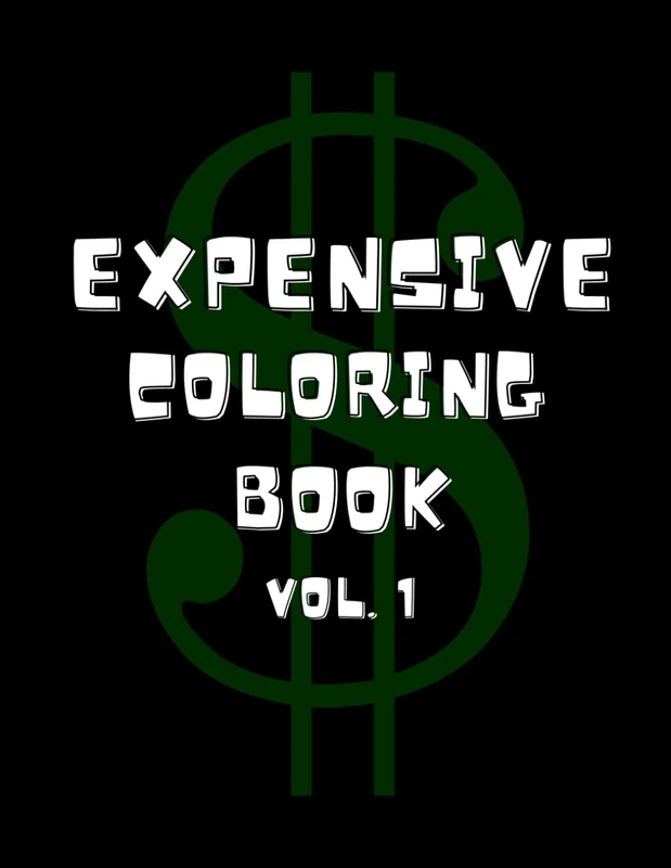 Expensive Coloring Book: Vol. 1