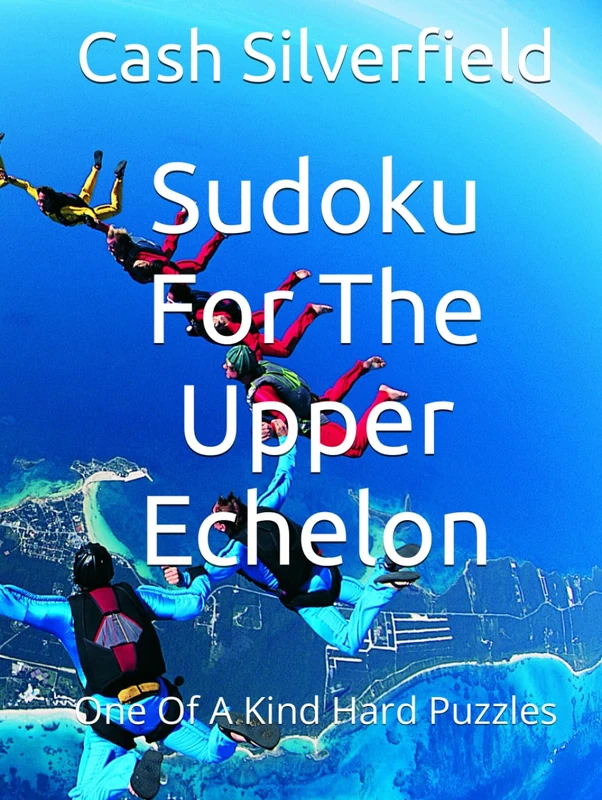 Sudoku For The Upper Echelon: One Of A Kind Hard Puzzles (Sudoku For The High Society)