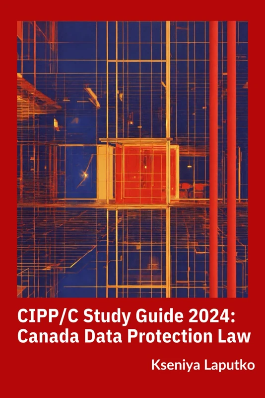 CIPP/C Study Guide: CANADA DATA PROTECTION LAW - Image 1