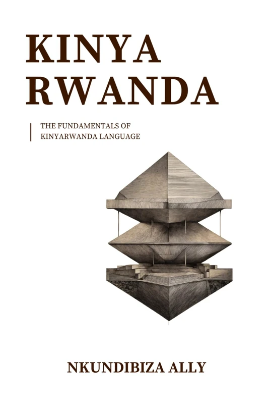 The Fundamentals of Kinyarwanda Language: Grammar