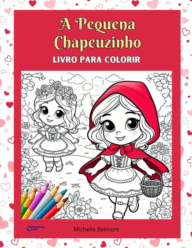 A Pequena Chapeuzinho: Livro para Colorir (Livros Infantis para Colorir)