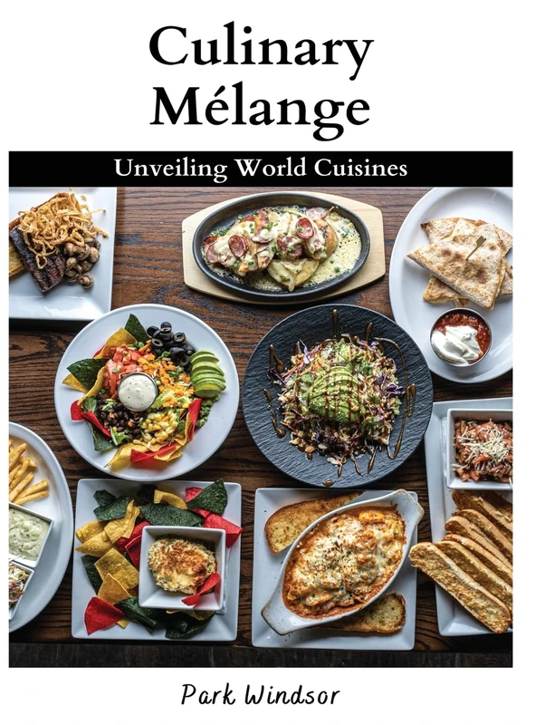 Culinary Mélange: Unveiling World Cuisines
