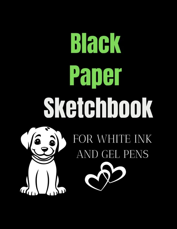 Black Paper Notebook For White Ink: A Black Page Journal For Gel Pens With Lined Paper, 8.5 x 11 Inches, Dog and Heart
