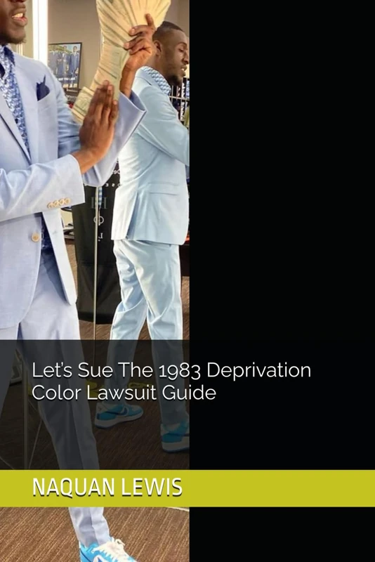Let’s Sue The 1983 Deprivation Color Lawsuit Guide