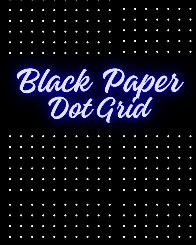 Black Paper Dot Grid: 8X10 Format - Black Paper Dot Grid Notebook For Use with Gel Pens - Reverse Color Journal with Black Pages