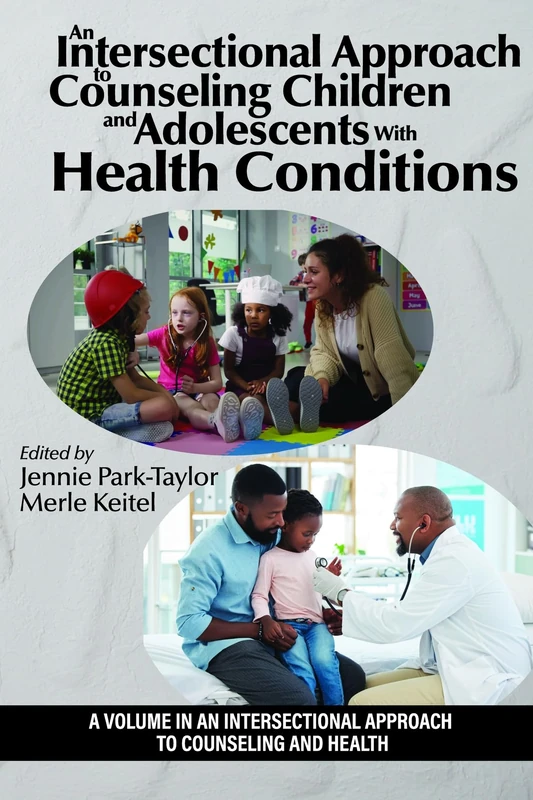 An Intersectional Approach to Counseling Children and Adolescents With Health Conditions