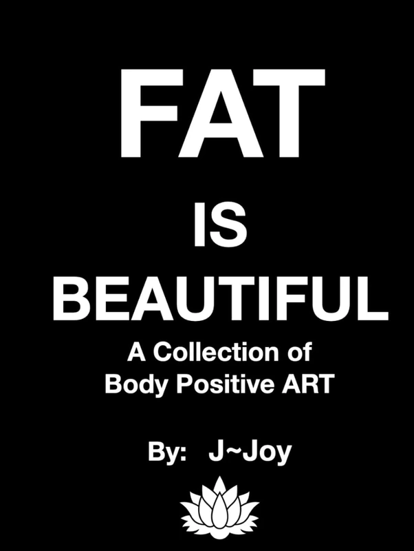FAT IS BEAUTIFUL: Collection of Body Positive ART