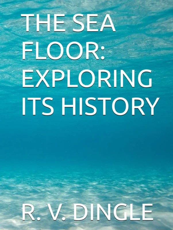 THE SEA FLOOR: EXPLORING ITS HISTORY