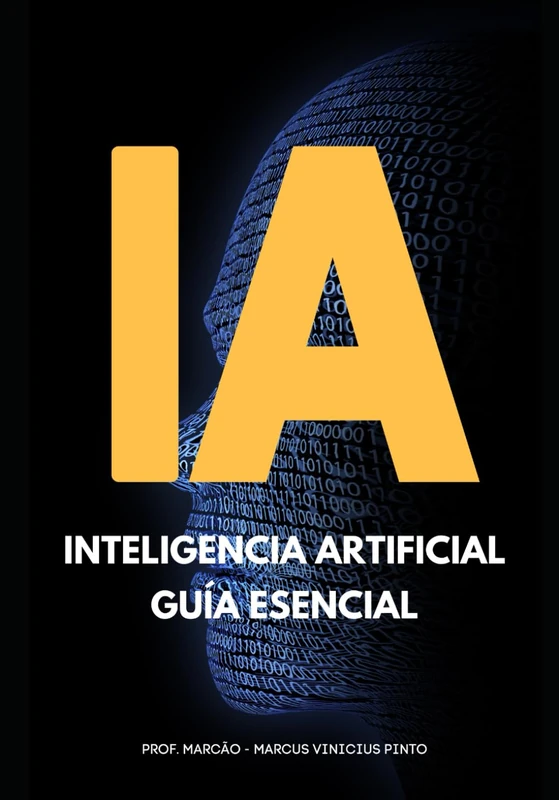 INTELIGENCIA ARTIFICIAL - GUÍA ESENCIAL (Introduction to Artificial Intelligence)