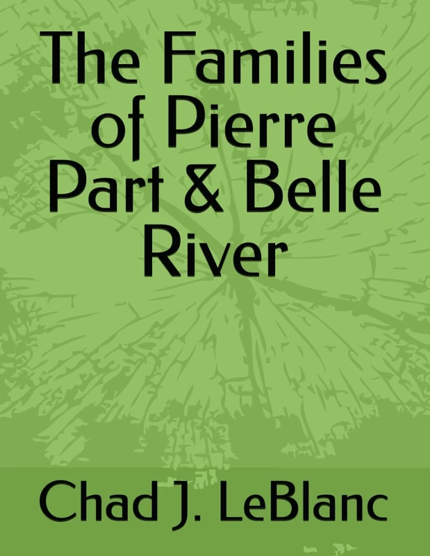 The Families of Pierre Part & Belle River
