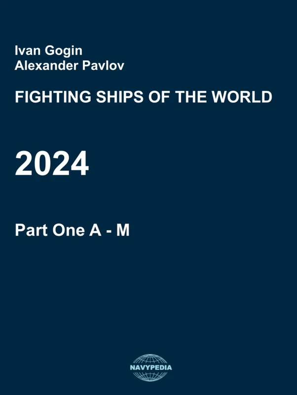 Fighting ships of the world 2024. Part One. A - M.