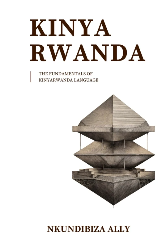 The Fundamentals of Kinyarwanda Language: Grammar