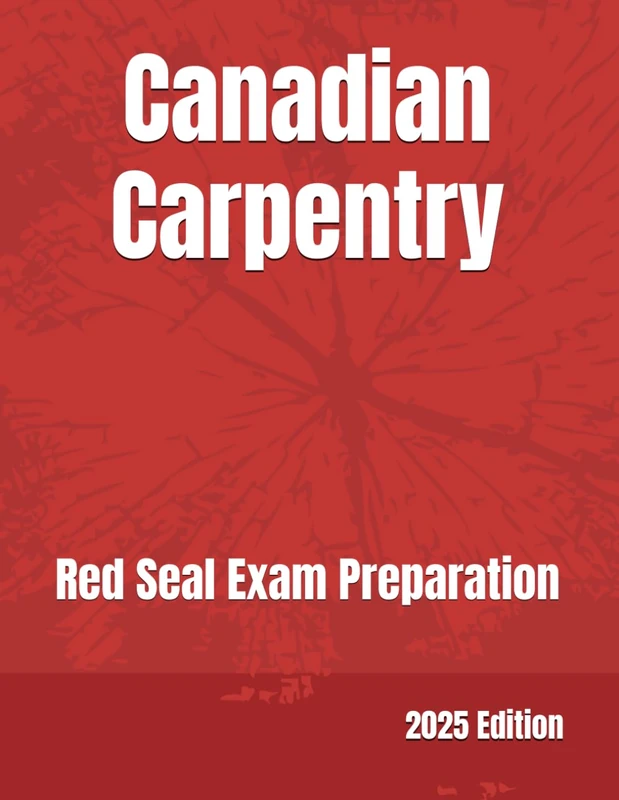 Canadian Carpentry: Red Seal Exam Preparation (Canadian Red Seal Trades)