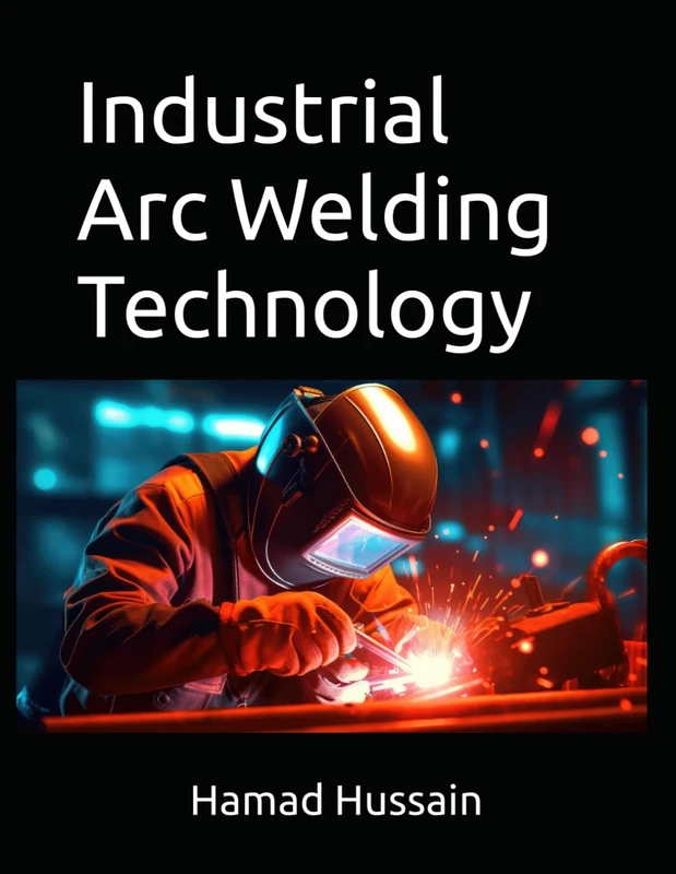 Industrial Arc Welding Technology