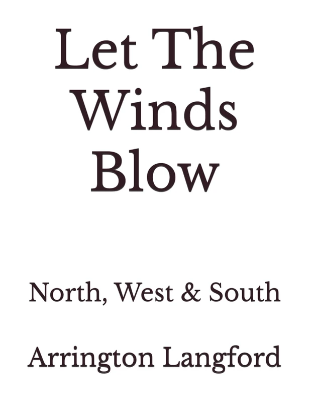 Let The Winds Blow: North, West & South