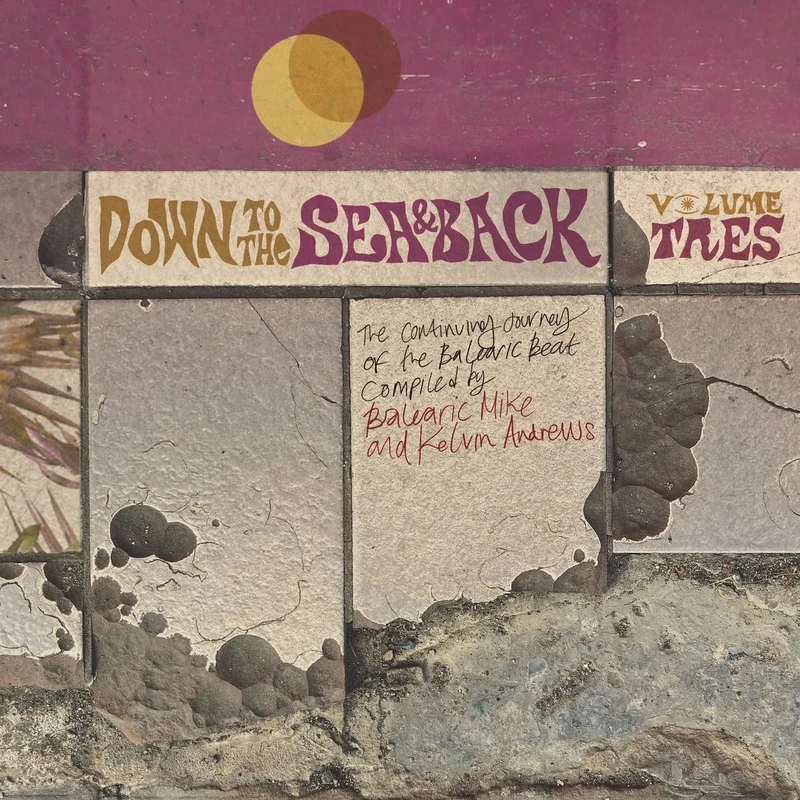 DOWN TO THE SEA & BACK VOL TRES - COMPILED BY BALEARIC MIKE & KELVIN ANDREWS [VINYL]