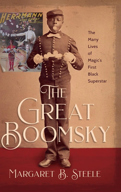 The Great Boomsky: The Many Lives of Magic's First Black Superstar - Image 1