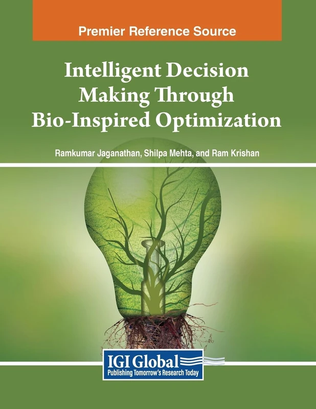 Intelligent Decision Making Through Bio-Inspired Optimization (Advances in Computational Intelligence and Robotics)