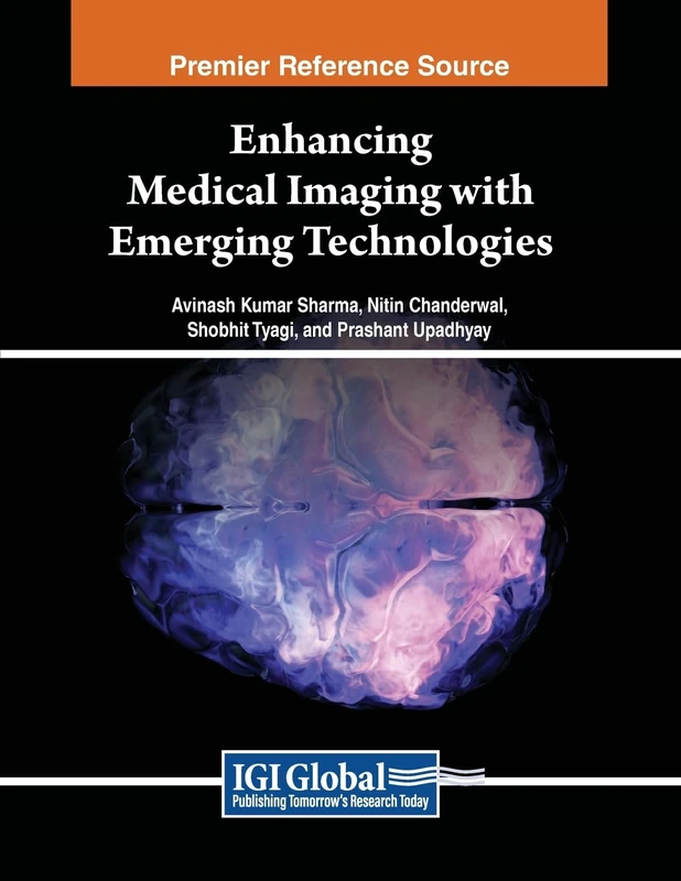 Enhancing Medical Imaging with Emerging Technologies (Advances in Medical Technologies and Clinical Practice)