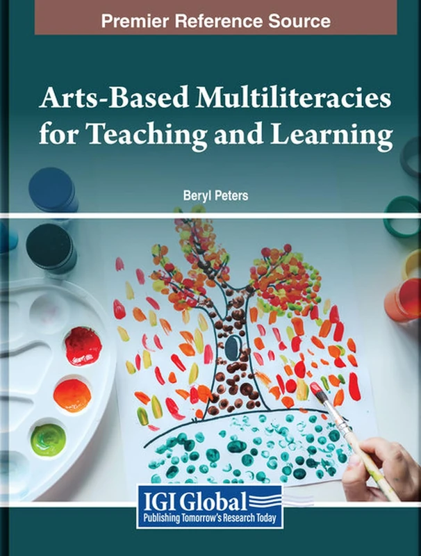 Arts-Based Multiliteracies for Teaching and Learning