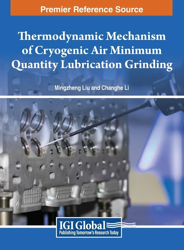 Thermodynamic Mechanism of Cryogenic Air Minimum Quantity Lubrication Grinding - Image 1