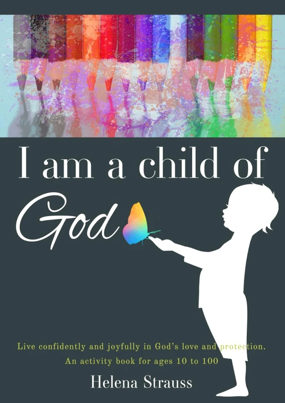 I am a Child of God: Live confidently and joyfully in God’s love and protection. An activity book for ages 10 to 100. - Image 1