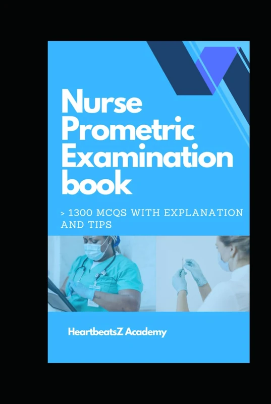 Nurse Prometric Examination MCQs with Explanation and Tips