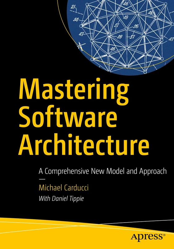 Mastering Software Architecture: A Comprehensive New Model and Approach