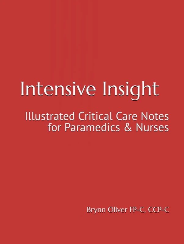 Intensive Insight: Illustrated Critical Care Notes for Paramedics & Nurses