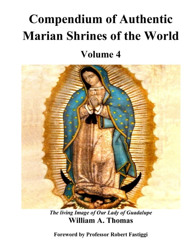 Compendium of Authentic Marian Shrines of the World Volume 4