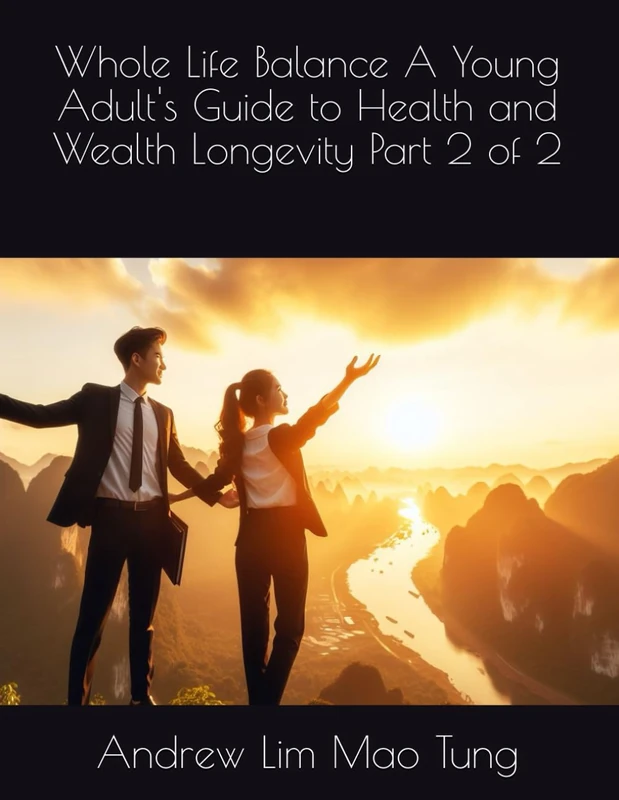 Whole Life Balance A Young Adult's Guide to Health and Wealth Longevity Part 2 of 2