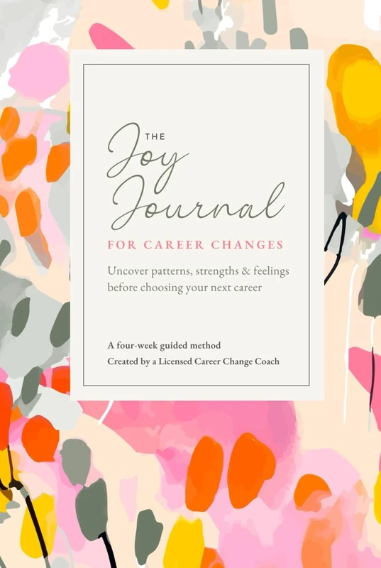 The Joy Journal For Career Changes