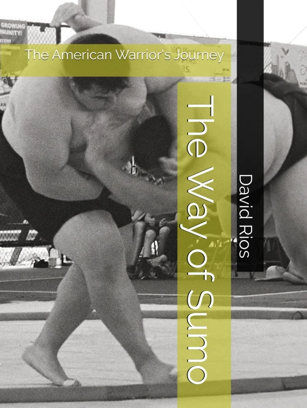 The Way of Sumo: The American Warrior's Journey