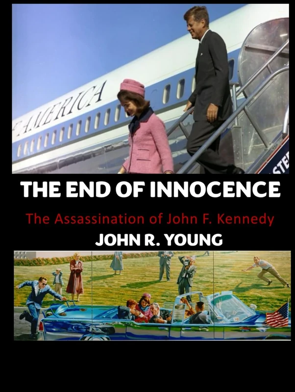 The End of Innocence: The Assassination of John F. Kennedy