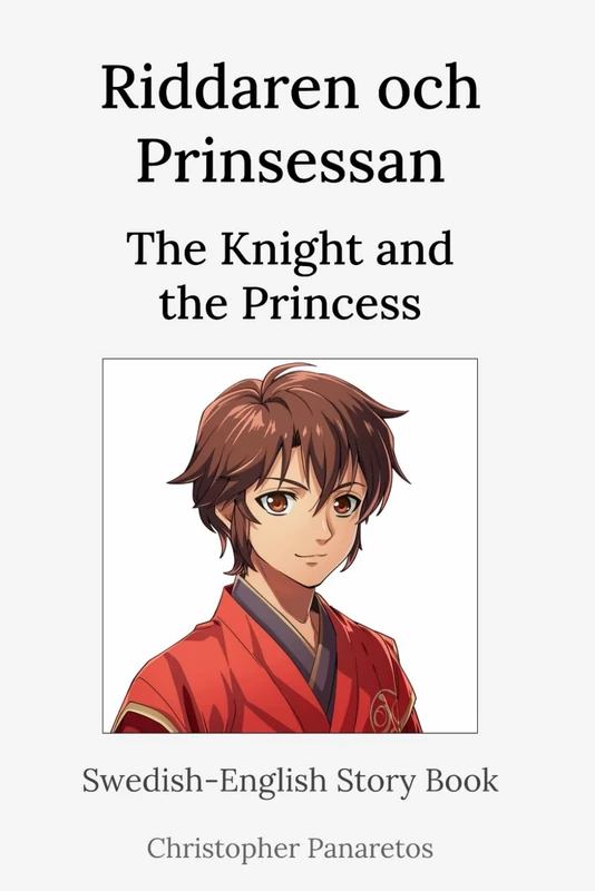 Riddaren och Prinsessan The Knight and the Princess: Swedish-English Story Book (Languages)