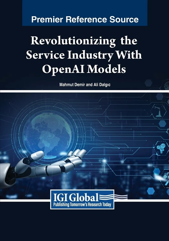 Revolutionizing the Service Industry With OpenAI Models (Advances in Hospitality, Tourism, and the Services Industry)
