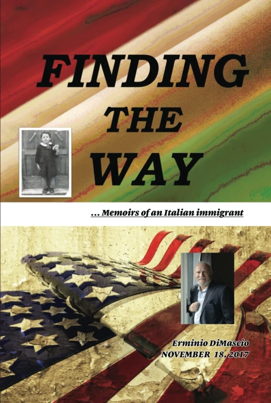 FINDING THE WAY: Memoirs of an Italian immigrant