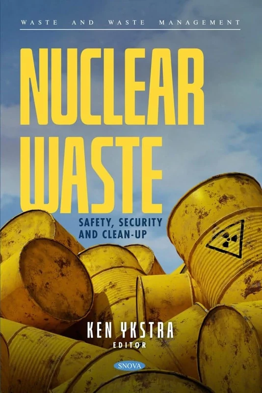 Nuclear Waste: Safety, Security and Clean-Up (Waste and Waste Management Series)